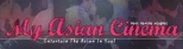 MyAsianCiNEMA Entertain The Asian In You